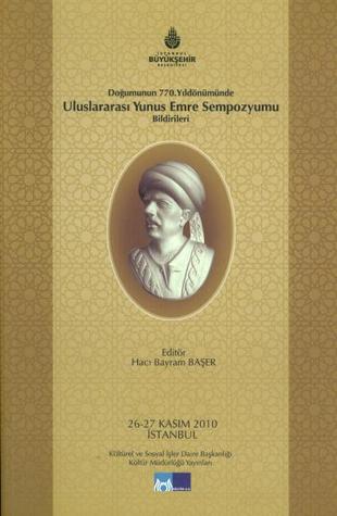 Doğumunun 770. Yıldönümünde Uluslararası Yunus Emre Sempozyumu Bildirileri (Hardcover)
