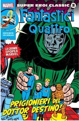 Fantastici Quattro 1: Prigionieri del Dottor Destino! (Super Eroi Classic #2)