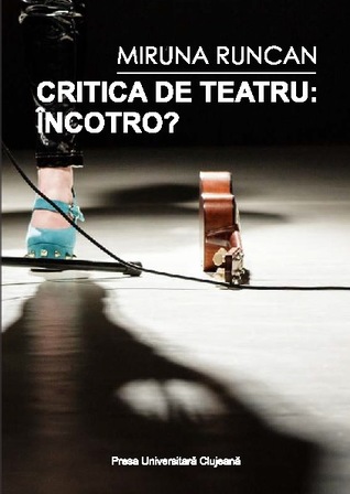CRITICA DE TEATRU, INCOTRO?