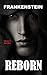 Reborn (Frankenstein, #1)