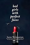 Bad Girls with Perfect Faces by Lynn Weingarten