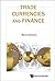 Trade, Currencies, and Finance
