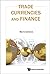 Trade, Currencies, and Finance