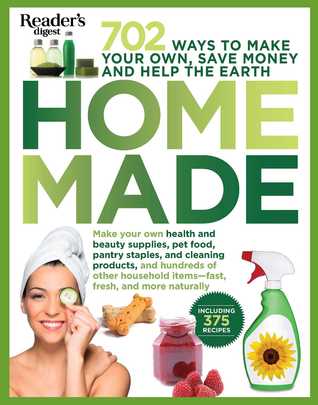 Homemade: 707 Products to Make Yourself to Save Money and the Earth (RD Consumer Reference Series)