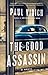 The Good Assassin: A Novel
