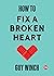 How to Fix a Broken Heart