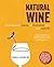 Natural Wine: An introduction to organic and biodynamic wines made naturally