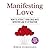 Manifesting Love: How To At...