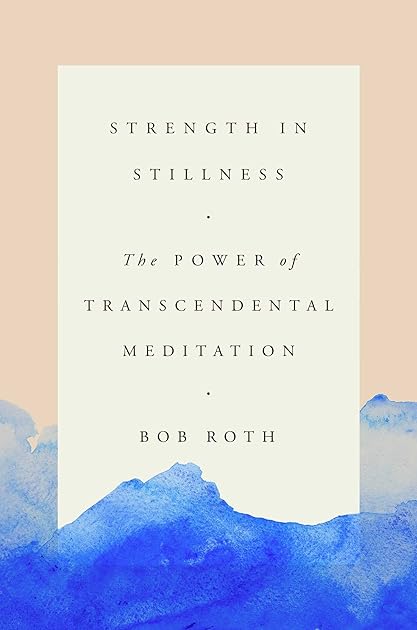 Strength in Stillness: The Power of Transcendental Meditation