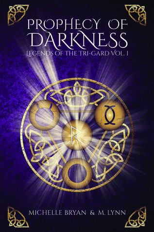 Prophecy of Darkness (Legends of the Tri-Gard, #1)