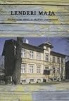 Lenderi maja. Hoonetüübi areng ja säästev uuendamine by Anni Martin