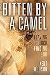 Book cover for Bitten by a Camel: Leaving Church, Finding God