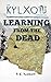 Learning From The Dead (The...