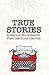 True Stories by Michael Branch