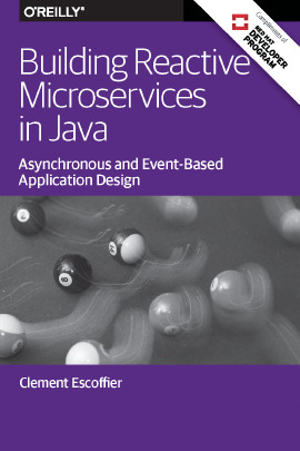 Building Reactive Microservices in Java: Asynchronous and Event-Based Application Design