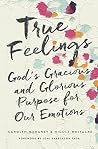 Book cover for True Feelings: God's Gracious and Glorious Purpose for Our Emotions