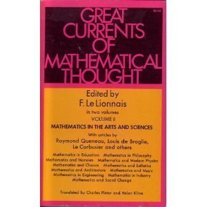 Great Currents of Mathematical Thought (Vol. 2-Mathematics in the Arts and Sciences)