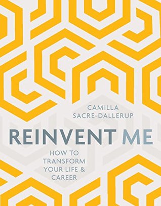 Reinvent Me: How to Transform Your Life & Career (Kindle Edition)