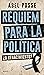 Réquiem para la política ¿O...