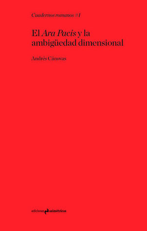El Ara Pacis y la ambiguedad dimensional