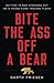 Bite the Ass Off a Bear: Getting In and Standing Out On a Hedge Fund Trading Floor