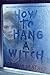 How to Hang a Witch (How to...