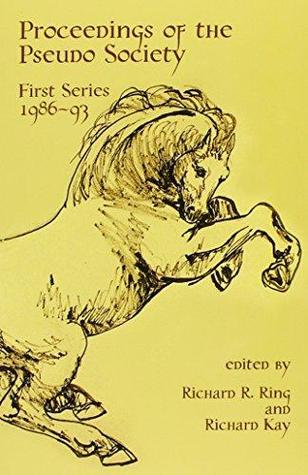 Proceedings of the Pseudo Society: First Series 1986-93