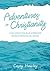 Adventures in Christianity: Lessons in Fearless Living through an Unfailing God! Who Says It Is Not Exciting to Be a Christian?