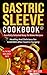 Gastric Sleeve Cookbook: Ca...
