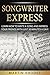 Songwriter Express: Learn H...