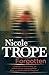 Forgotten by Nicole Trope Forgotten by Nicole Trope