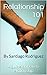 Relationship 101: A Guide o...