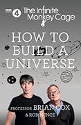 The Infinite Monkey Cage: How to Build a Universe