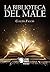 La biblioteca del male by Claudia Facchi