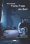 Piccoli Passi Nel Buio (Italian Edition) Piccoli Passi Nel Buio (Italian Edition)