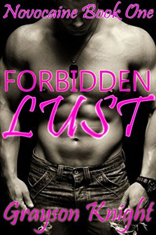 Forbidden Lust (Novocaine #1)