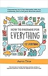 How to Prepare for Everything How to Prepare for Everything