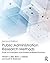 Public Administration Research Methods: Tools for Evaluation and Evidence-Based Practice