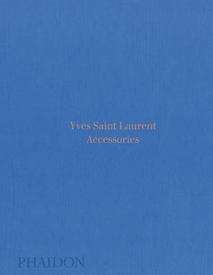 Yves Saint Laurent Accessories (Hardcover)