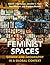 Feminist Spaces: Gender and Geography in a Global Context