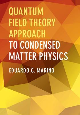 Quantum Field Theory Approach to Condensed Matter Physics (Hardcover)