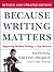 Because Writing Matters: Improving Student Writing in Our Schools