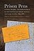 Prison Pens: Gender, Memory, and Imprisonment in the Writings of Mollie Scollay and Wash Nelson, 1863-1866 (New Perspectives on the Civil War Era)