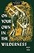 On Your Own in the Wilderness (Stackpole Classics)