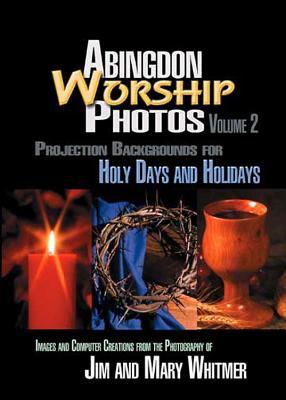 Abingdon Worship Photos, Volume 2: Projection Backgrounds for Holy Days and Holidays