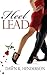 Heel Lead by Dawn K. Henderson