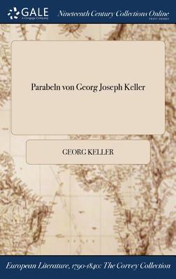 Parabeln von Georg Joseph Keller (German Edition)