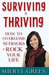 Surviving to Thriving: How to Overcome Setbacks and Rock Your Life Surviving to Thriving: How to Overcome Setbacks and Rock Your Life