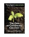 Great Themes of the Bible - Creation: The God of Continuing Creation Great Themes of the Bible - Creation: The God of Continuing Creation