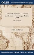Les Fées a la Mode: ou, Le Nouveau Gentilhomme Bourbeois: Par Madame D***; Tome Troisieme